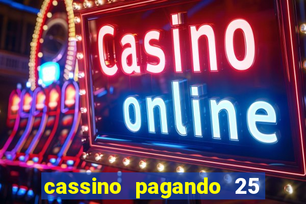 cassino pagando 25 reais no cadastro